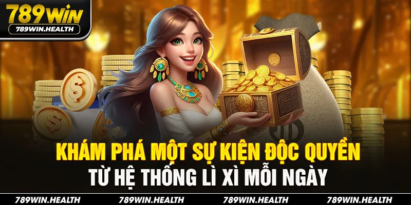 Khám phá một sự kiện độc quyền từ hệ thống lì xì mỗi ngày