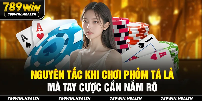 Nguyên tắc khi chơi Phỏm Tá Lả mà tay cược cần nắm rõ