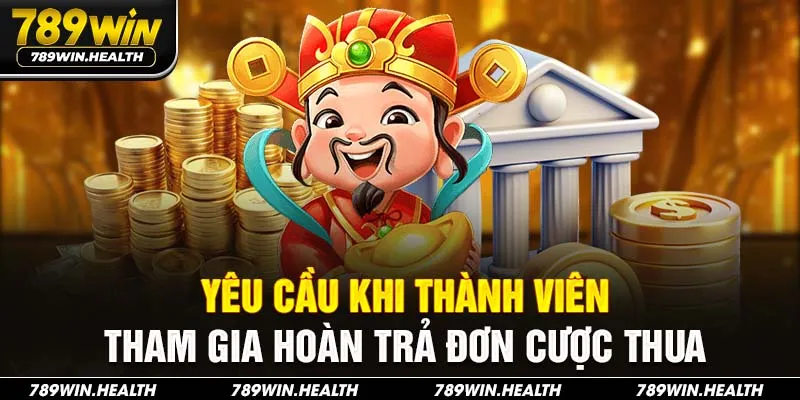 Yêu cầu khi thành viên tham gia hoàn trả đơn cược thua